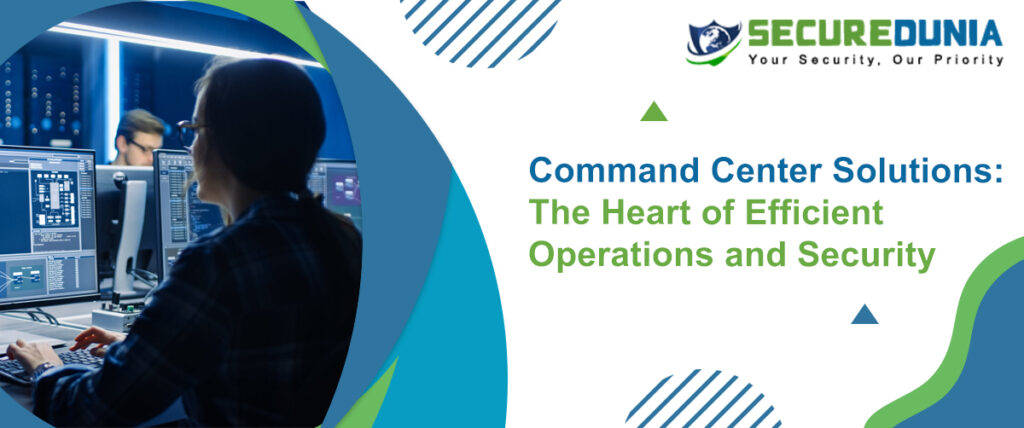 Command Center Solutions: The Heart of Efficient Operations and Security