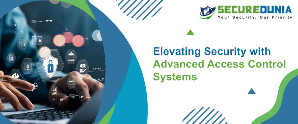 Elevating Security with Advanced Access Control Systems